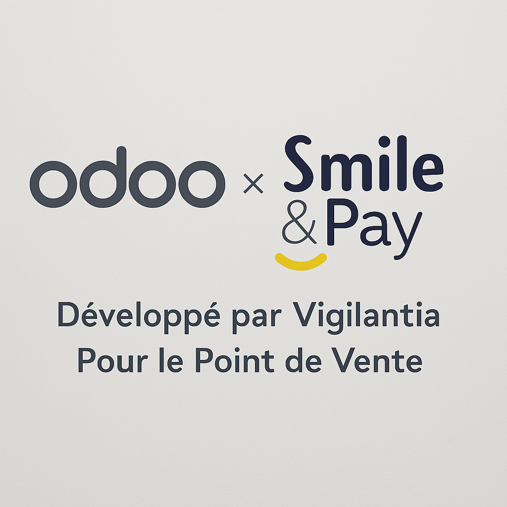Vigilantia Connecteur Odoo Smile & Pay – Intégration paiement pour caisse et e-commerce